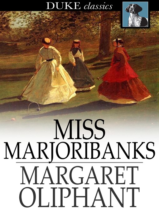 Title details for Miss Marjoribanks by Margaret Oliphant - Available
